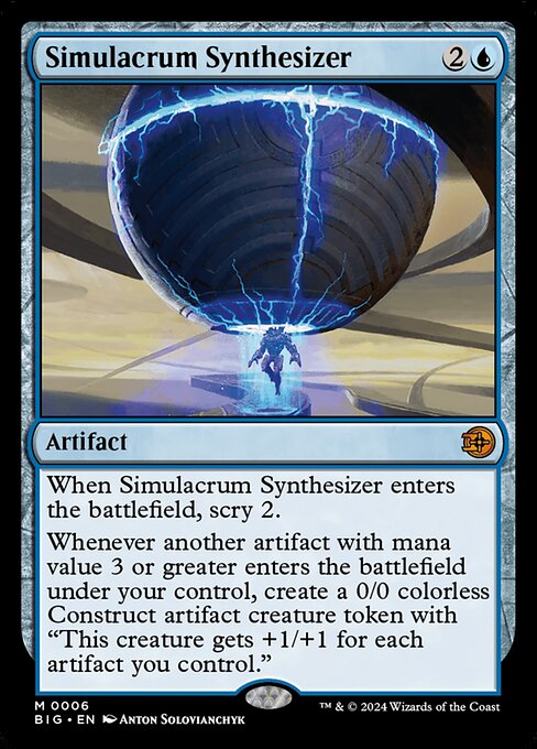 When Simulacrum Synthesizer enters the battlefield, scry 2.
Whenever another artifact with mana value 3 or greater enters the battlefield under your control, create a 0/0 colorless Construct artifact creature token with "This creature gets +1/+1 for each artifact you control."