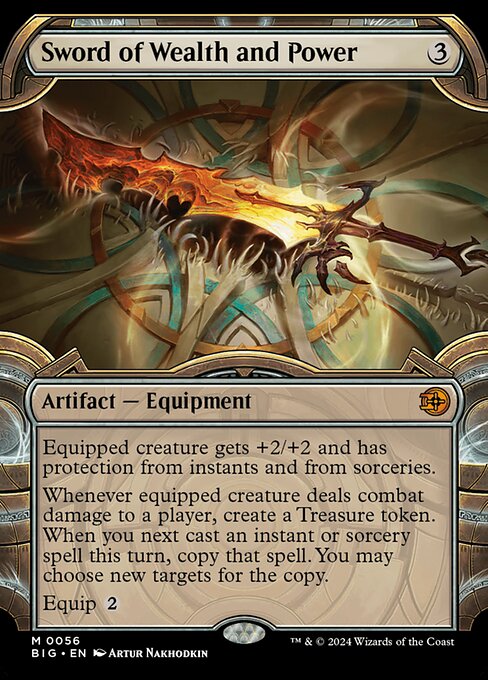 Equipped creature gets +2/+2 and has protection from instants and from sorceries.
Whenever equipped creature deals combat damage to a player, create a Treasure token. When you next cast an instant or sorcery spell this turn, copy that spell. You may choose new targets for the copy.
Equip {2}