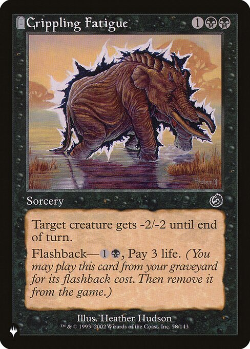 Target creature gets -2/-2 until end of turn.
Flashback—{1}{B}, Pay 3 life. (You may cast this card from your graveyard for its flashback cost. Then exile it.)