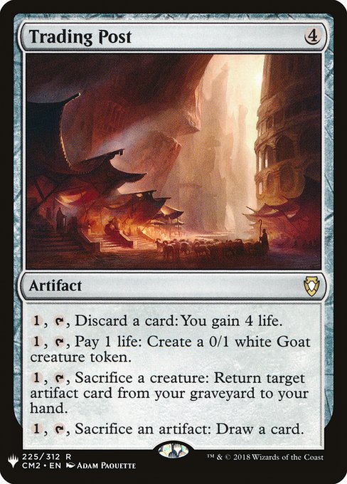{1}, {T}, Discard a card: You gain 4 life.
{1}, {T}, Pay 1 life: Create a 0/1 white Goat creature token.
{1}, {T}, Sacrifice a creature: Return target artifact card from your graveyard to your hand.
{1}, {T}, Sacrifice an artifact: Draw a card.