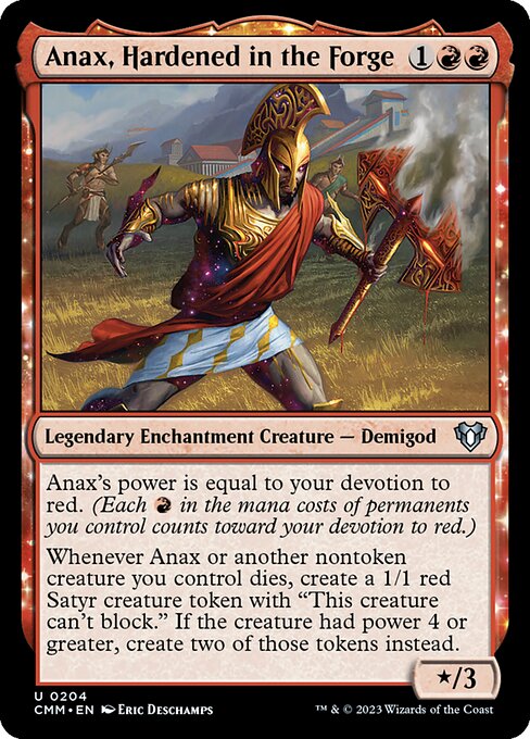 Anax's power is equal to your devotion to red. (Each {R} in the mana costs of permanents you control counts toward your devotion to red.)
Whenever Anax or another nontoken creature you control dies, create a 1/1 red Satyr creature token with "This creature can't block." If the creature had power 4 or greater, create two of those tokens instead.