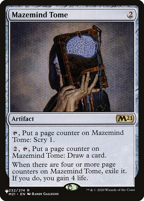 {T}, Put a page counter on Mazemind Tome: Scry 1.
{2}, {T}, Put a page counter on Mazemind Tome: Draw a card.
When there are four or more page counters on Mazemind Tome, exile it. If you do, you gain 4 life.