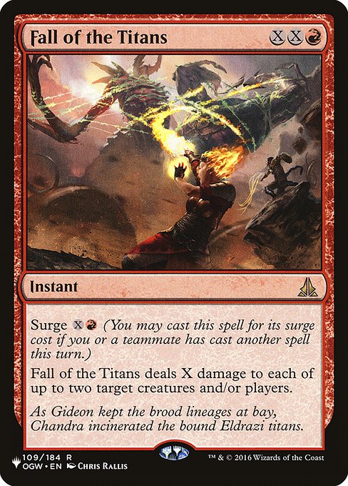 Surge {X}{R} (You may cast this spell for its surge cost if you or a teammate has cast another spell this turn.)
Fall of the Titans deals X damage to each of up to two targets.