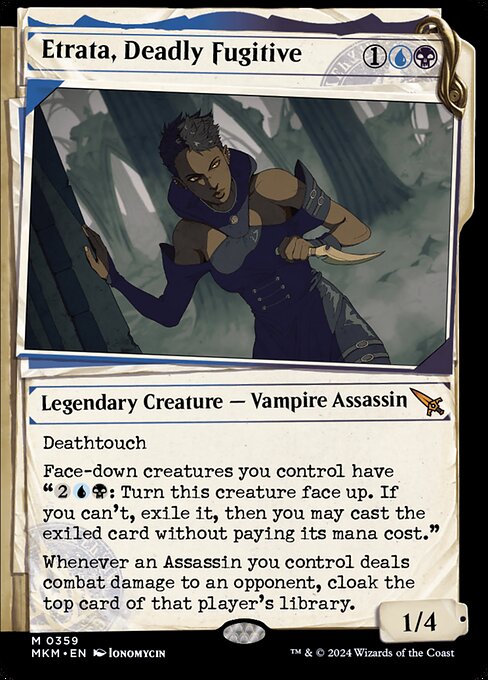 Deathtouch
Face-down creatures you control have "{2}{U}{B}: Turn this creature face up. If you can't, exile it, then you may cast the exiled card without paying its mana cost."
Whenever an Assassin you control deals combat damage to an opponent, cloak the top card of that player's library.