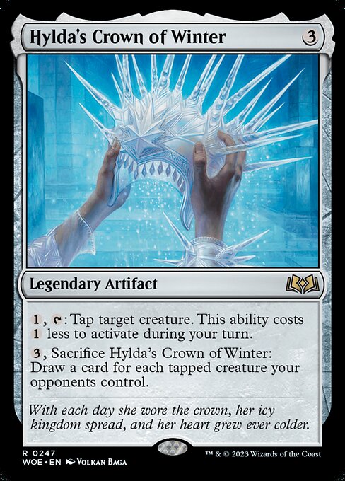 {1}, {T}: Tap target creature. This ability costs {1} less to activate during your turn.
{3}, Sacrifice Hylda's Crown of Winter: Draw a card for each tapped creature your opponents control.