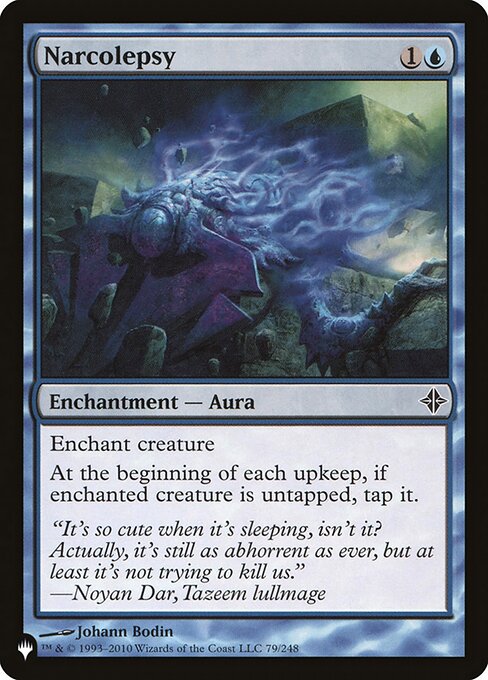 Enchant creature
At the beginning of each upkeep, if enchanted creature is untapped, tap it.