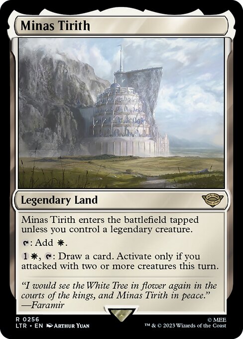 Minas Tirith enters the battlefield tapped unless you control a legendary creature.
{T}: Add {W}.
{1}{W}, {T}: Draw a card. Activate only if you attacked with two or more creatures this turn.