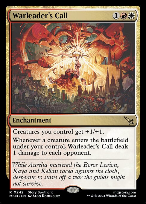 Creatures you control get +1/+1.
Whenever a creature enters the battlefield under your control, Warleader's Call deals 1 damage to each opponent.