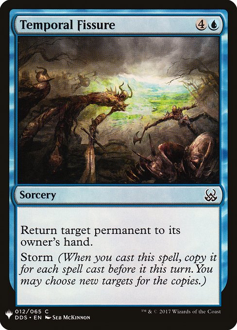 Return target permanent to its owner's hand.
Storm (When you cast this spell, copy it for each spell cast before it this turn. You may choose new targets for the copies.)