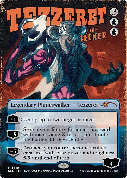 +1: Untap up to two target artifacts.
−X: Search your library for an artifact card with mana value X or less, put it onto the battlefield, then shuffle.
−5: Artifacts you control become artifact creatures with base power and toughness 5/5 until end of turn.
