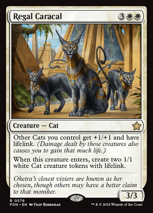 Other Cats you control get +1/+1 and have lifelink. (Damage dealt by those creatures also causes you to gain that much life.)
When this creature enters, create two 1/1 white Cat creature tokens with lifelink.