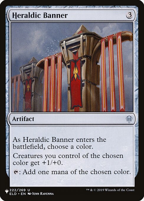 As Heraldic Banner enters, choose a color.
Creatures you control of the chosen color get +1/+0.
{T}: Add one mana of the chosen color.