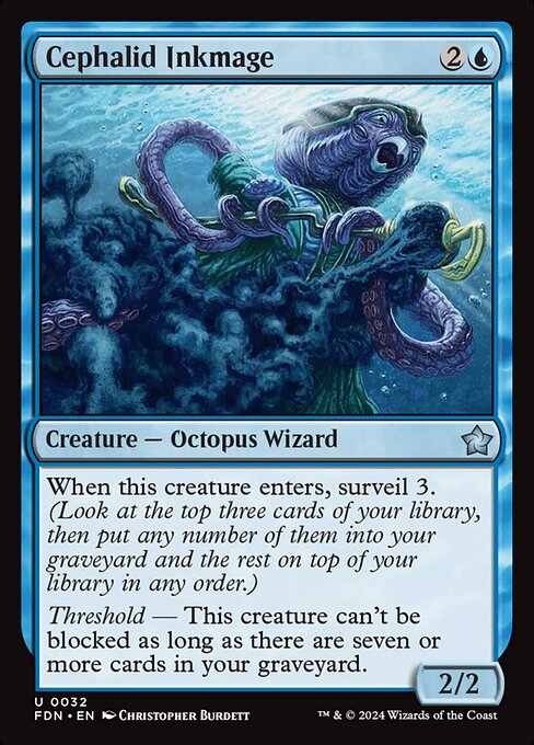 When this creature enters, surveil 3. (Look at the top three cards of your library, then put any number of them into your graveyard and the rest on top of your library in any order.)
Threshold — This creature can't be blocked as long as there are seven or more cards in your graveyard.