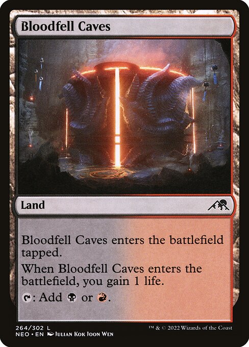 Bloodfell Caves enters the battlefield tapped.
When Bloodfell Caves enters the battlefield, you gain 1 life.
{T}: Add {B} or {R}.