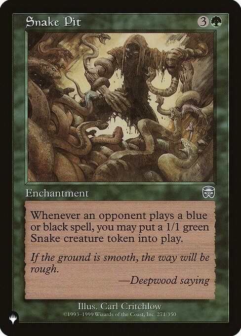 Whenever an opponent casts a blue or black spell, you may create a 1/1 green Snake creature token.