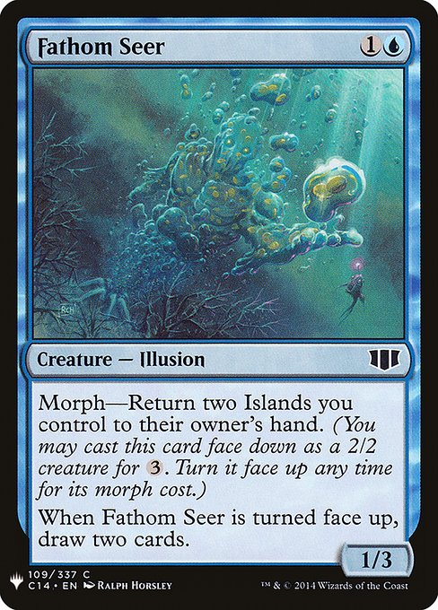 Morph—Return two Islands you control to their owner's hand. (You may cast this card face down as a 2/2 creature for {3}. Turn it face up any time for its morph cost.)
When Fathom Seer is turned face up, draw two cards.