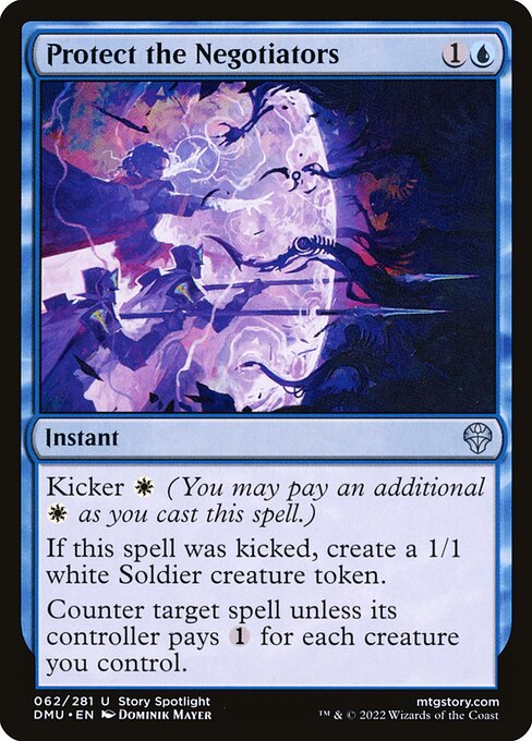 Kicker {W} (You may pay an additional {W} as you cast this spell.)
If this spell was kicked, create a 1/1 white Soldier creature token.
Counter target spell unless its controller pays {1} for each creature you control.