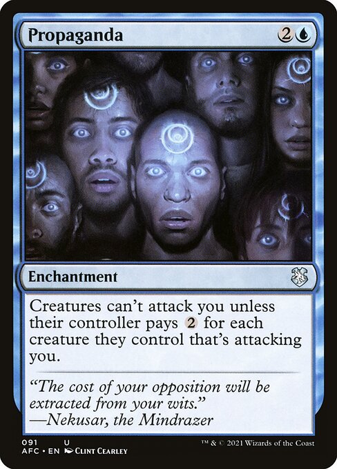 Creatures can't attack you unless their controller pays {2} for each creature they control that's attacking you.