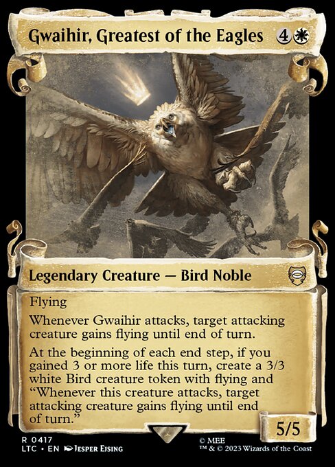 Flying
Whenever Gwaihir attacks, target attacking creature gains flying until end of turn.
At the beginning of each end step, if you gained 3 or more life this turn, create a 3/3 white Bird creature token with flying and "Whenever this creature attacks, target attacking creature gains flying until end of turn."