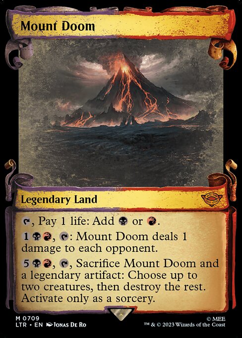 {T}, Pay 1 life: Add {B} or {R}.
{1}{B}{R}, {T}: Mount Doom deals 1 damage to each opponent.
{5}{B}{R}, {T}, Sacrifice Mount Doom and a legendary artifact: Choose up to two creatures, then destroy the rest. Activate only as a sorcery.