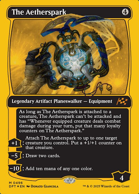 As long as The Aetherspark is attached to a creature, The Aetherspark can't be attacked and has "Whenever equipped creature deals combat damage during your turn, put that many loyalty counters on The Aetherspark."
+1: Attach The Aetherspark to up to one target creature you control. Put a +1/+1 counter on that creature.
−5: Draw two cards.
−10: Add ten mana of any one color.