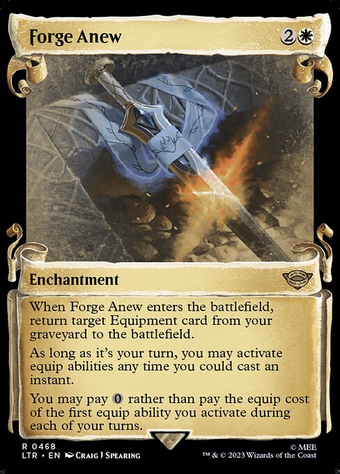 When Forge Anew enters the battlefield, return target Equipment card from your graveyard to the battlefield.
As long as it's your turn, you may activate equip abilities any time you could cast an instant.
You may pay {0} rather than pay the equip cost of the first equip ability you activate during each of your turns.