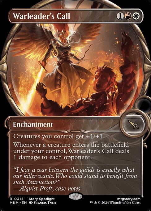 Creatures you control get +1/+1.
Whenever a creature enters the battlefield under your control, Warleader's Call deals 1 damage to each opponent.