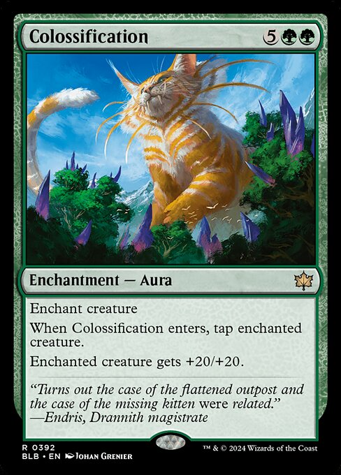 Enchant creature
When Colossification enters the battlefield, tap enchanted creature.
Enchanted creature gets +20/+20.