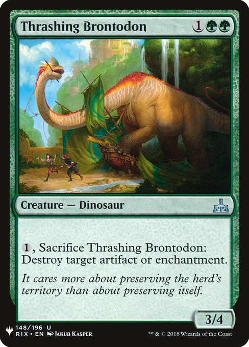 {1}, Sacrifice Thrashing Brontodon: Destroy target artifact or enchantment.