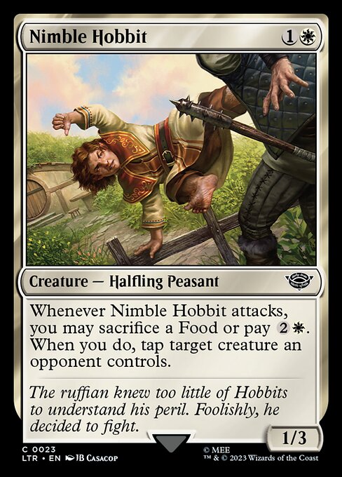 Whenever Nimble Hobbit attacks, you may sacrifice a Food or pay {2}{W}. When you do, tap target creature an opponent controls.