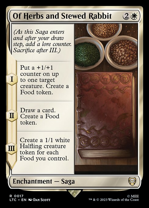 (As this Saga enters and after your draw step, add a lore counter. Sacrifice after III.)
I — Put a +1/+1 counter on up to one target creature. Create a Food token.
II — Draw a card. Create a Food token.
III — Create a 1/1 white Halfling creature token for each Food you control.
