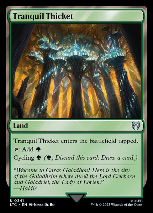 Tranquil Thicket enters tapped.
{T}: Add {G}.
Cycling {G} ({G}, Discard this card: Draw a card.)