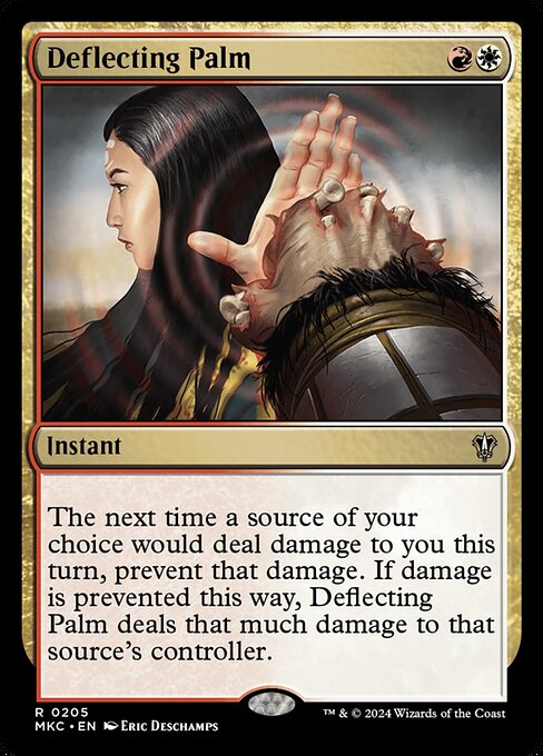 The next time a source of your choice would deal damage to you this turn, prevent that damage. If damage is prevented this way, Deflecting Palm deals that much damage to that source's controller.