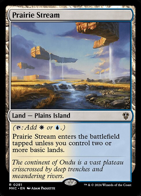 ({T}: Add {W} or {U}.)
Prairie Stream enters the battlefield tapped unless you control two or more basic lands.