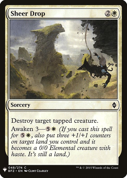 Destroy target tapped creature.
Awaken 3—{5}{W} (If you cast this spell for {5}{W}, also put three +1/+1 counters on target land you control and it becomes a 0/0 Elemental creature with haste. It's still a land.)