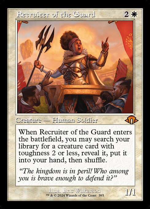 When Recruiter of the Guard enters the battlefield, you may search your library for a creature card with toughness 2 or less, reveal it, put it into your hand, then shuffle.