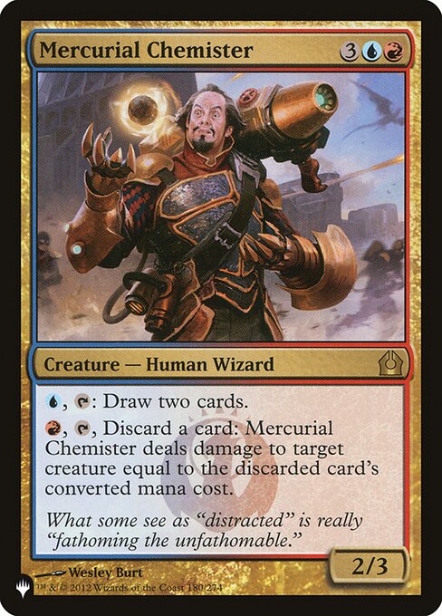 {U}, {T}: Draw two cards.
{R}, {T}, Discard a card: Mercurial Chemister deals damage to target creature equal to the discarded card's mana value.