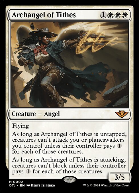 Flying
As long as Archangel of Tithes is untapped, creatures can't attack you or planeswalkers you control unless their controller pays {1} for each of those creatures.
As long as Archangel of Tithes is attacking, creatures can't block unless their controller pays {1} for each of those creatures.