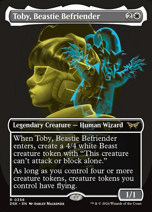 When Toby, Beastie Befriender enters, create a 4/4 white Beast creature token with "This creature can't attack or block alone."
As long as you control four or more creature tokens, creature tokens you control have flying.