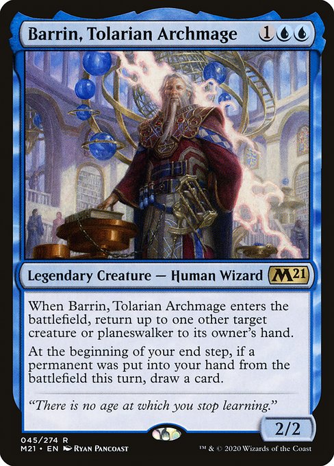 When Barrin, Tolarian Archmage enters the battlefield, return up to one other target creature or planeswalker to its owner's hand.
At the beginning of your end step, if a permanent was put into your hand from the battlefield this turn, draw a card.