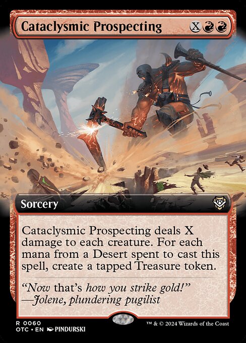 Cataclysmic Prospecting deals X damage to each creature. For each mana from a Desert spent to cast this spell, create a tapped Treasure token.