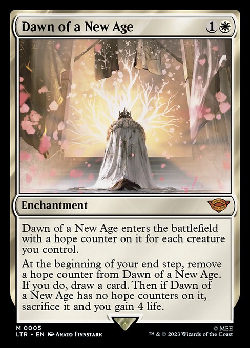 Dawn of a New Age enters the battlefield with a hope counter on it for each creature you control.
At the beginning of your end step, remove a hope counter from Dawn of a New Age. If you do, draw a card. Then if Dawn of a New Age has no hope counters on it, sacrifice it and you gain 4 life.