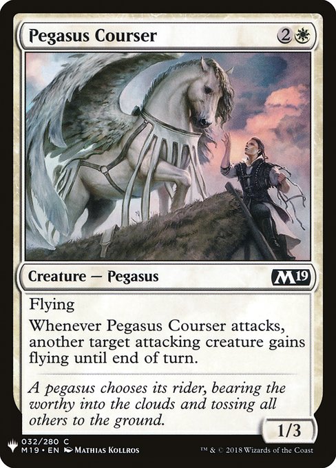 Flying
Whenever Pegasus Courser attacks, another target attacking creature gains flying until end of turn.