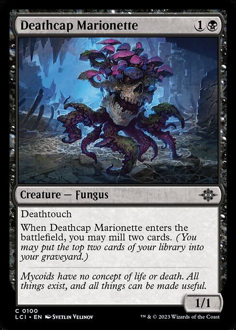 Deathtouch
When Deathcap Marionette enters the battlefield, you may mill two cards. (You may put the top two cards of your library into your graveyard.)