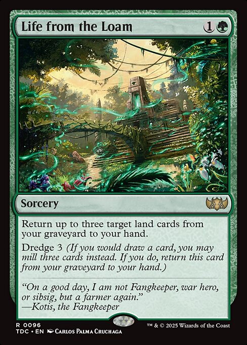 Return up to three target land cards from your graveyard to your hand.
Dredge 3 (If you would draw a card, you may mill three cards instead. If you do, return this card from your graveyard to your hand.)