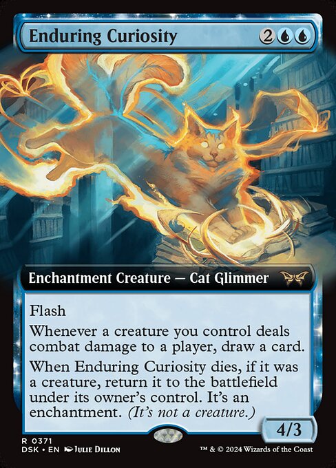 Flash
Whenever a creature you control deals combat damage to a player, draw a card.
When Enduring Curiosity dies, if it was a creature, return it to the battlefield under its owner's control. It's an enchantment. (It's not a creature.)