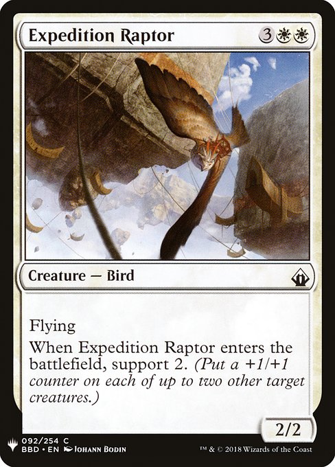 Flying
When Expedition Raptor enters, support 2. (Put a +1/+1 counter on each of up to two other target creatures.)