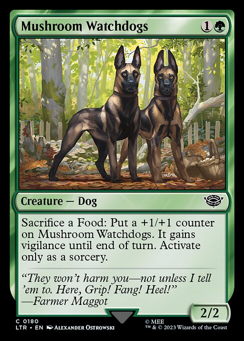 Sacrifice a Food: Put a +1/+1 counter on Mushroom Watchdogs. It gains vigilance until end of turn. Activate only as a sorcery.