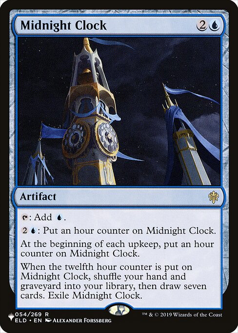 {T}: Add {U}.
{2}{U}: Put an hour counter on Midnight Clock.
At the beginning of each upkeep, put an hour counter on Midnight Clock.
When the twelfth hour counter is put on Midnight Clock, shuffle your hand and graveyard into your library, then draw seven cards. Exile Midnight Clock.