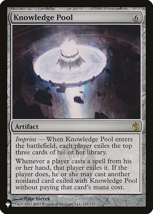 Imprint — When Knowledge Pool enters the battlefield, each player exiles the top three cards of their library.
Whenever a player casts a spell from their hand, that player exiles it. If the player does, they may cast a spell from among other cards exiled with Knowledge Pool without paying its mana cost.
